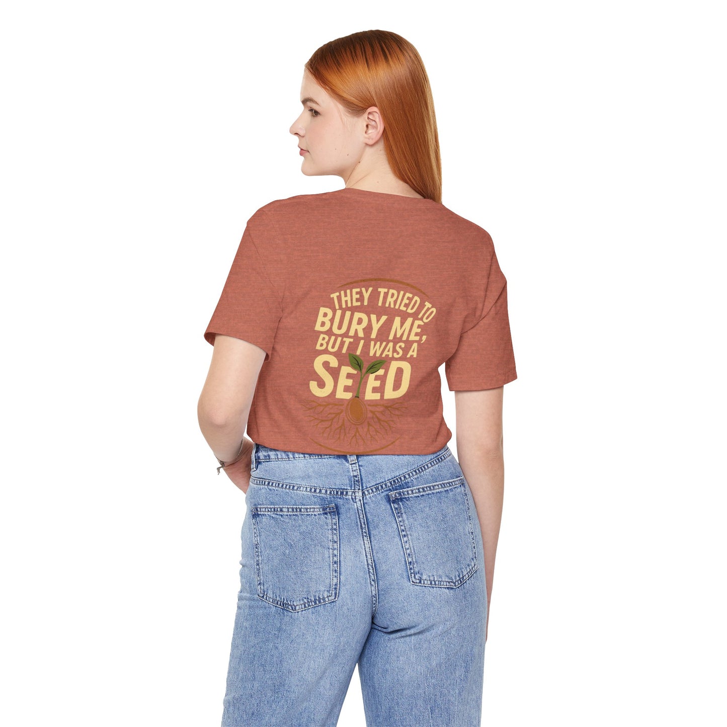 "They Tried to Bury Me But I Was a Seed – Growth Mindset Unisex Motivational Tee"