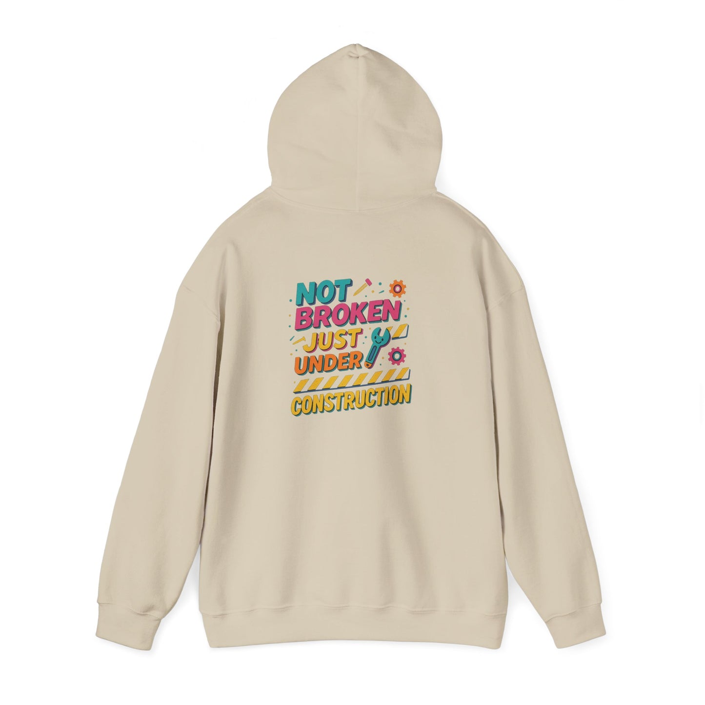 "Not Broken, Just Under Construction" Sweatshirt, Motivational Hoodie, Unisex Casual Wear, Cozy Relaxed Fit