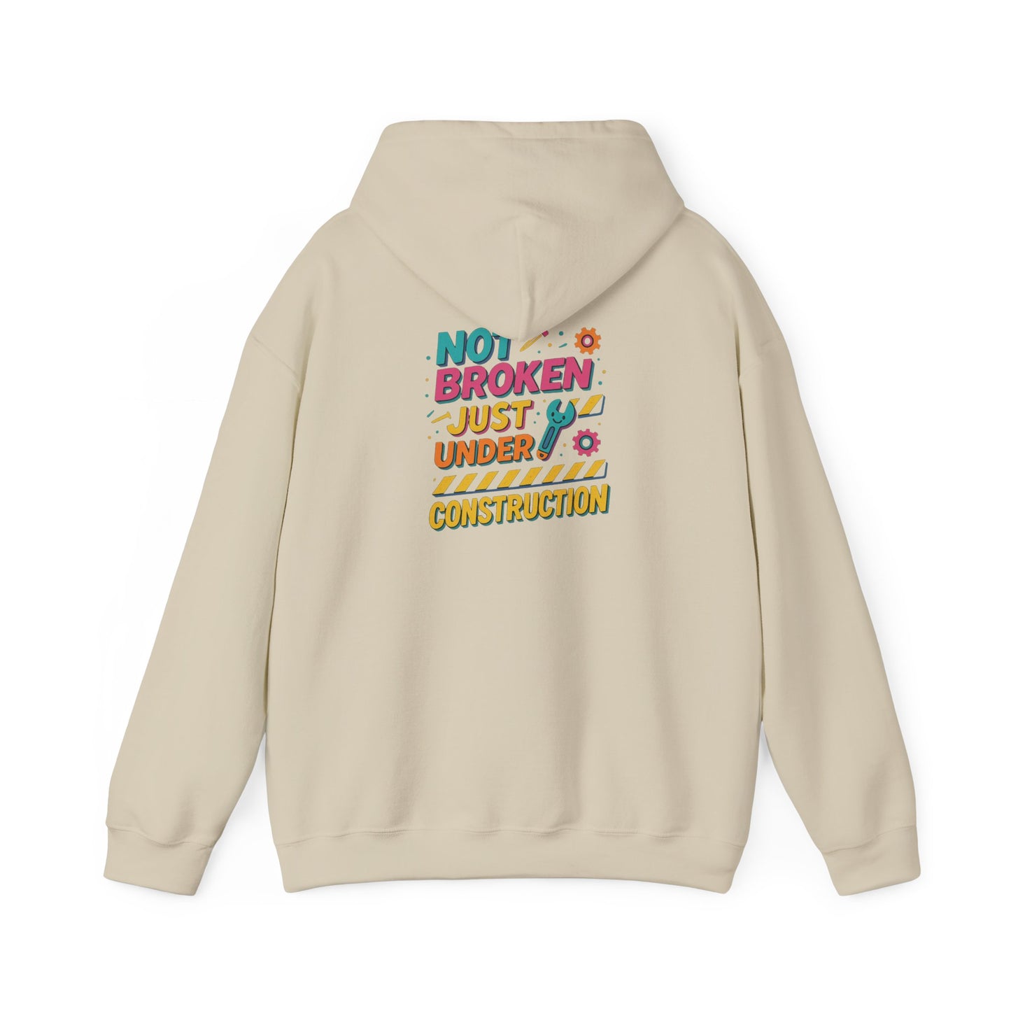 "Not Broken, Just Under Construction" Sweatshirt, Motivational Hoodie, Unisex Casual Wear, Cozy Relaxed Fit