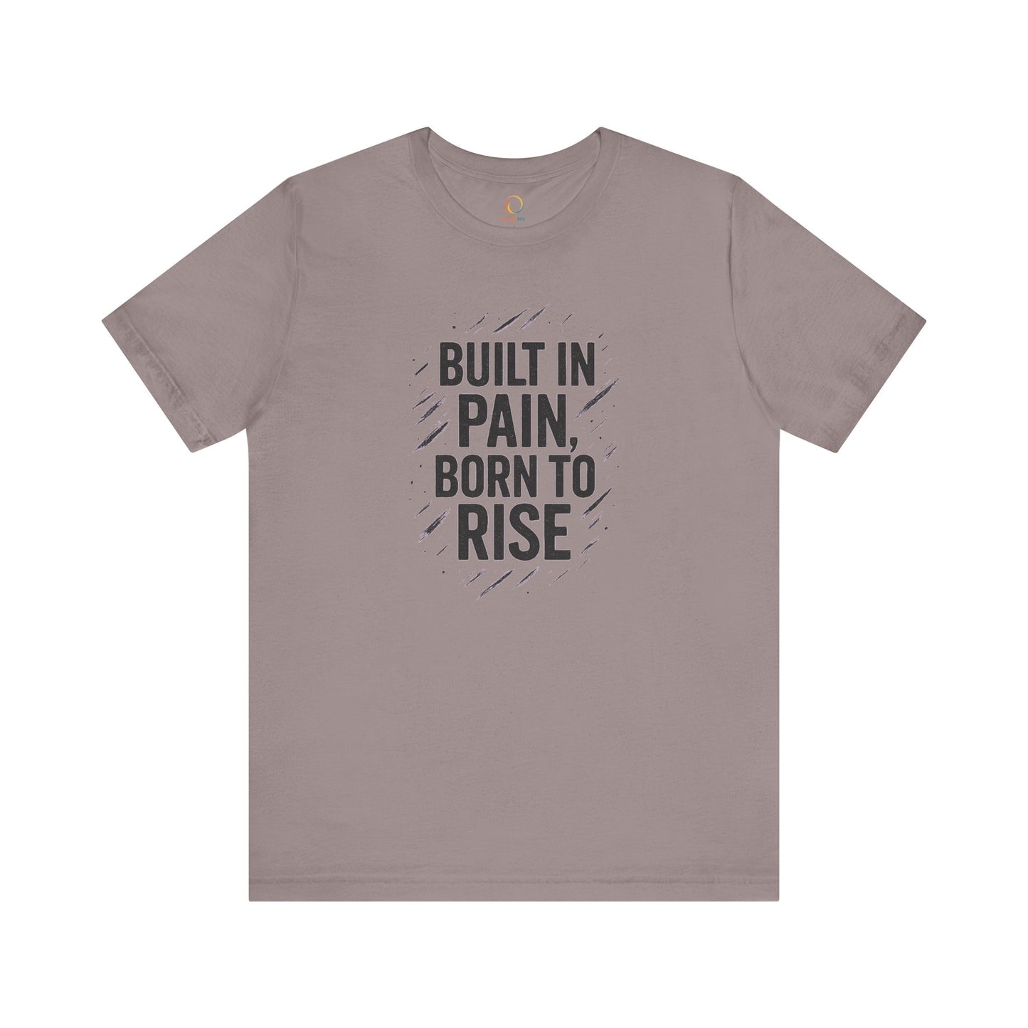 Motivational Short Sleeve Tee - Built in Pain, Born to Rise
