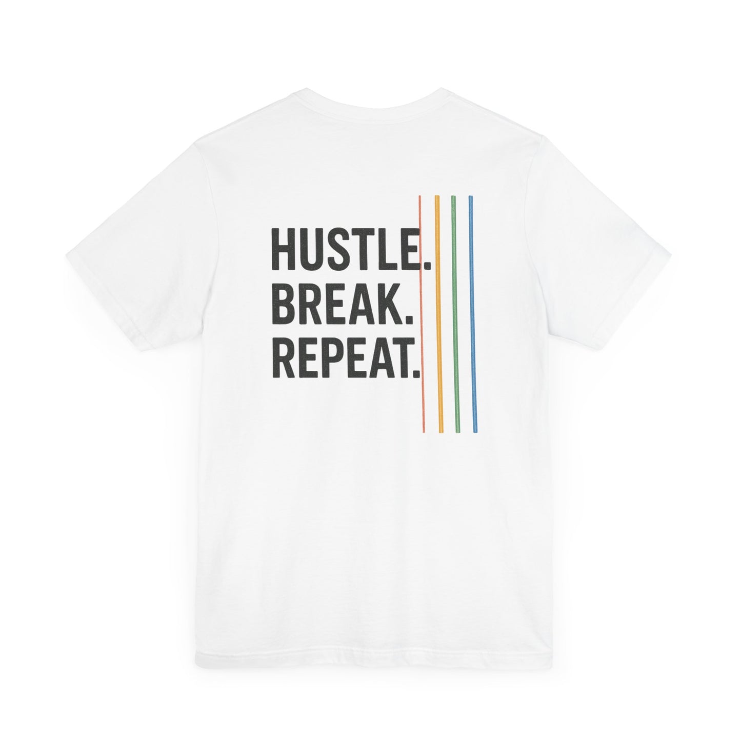 Hustle. Break. Repeat. Unisex Jersey Short Sleeve Tee by FruityMe