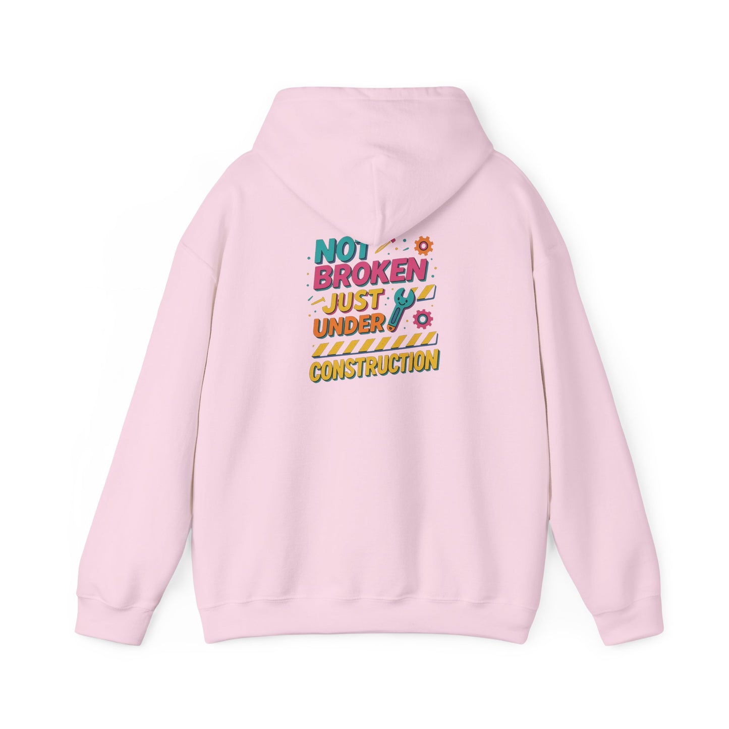 "Not Broken, Just Under Construction" Sweatshirt, Motivational Hoodie, Unisex Casual Wear, Cozy Relaxed Fit