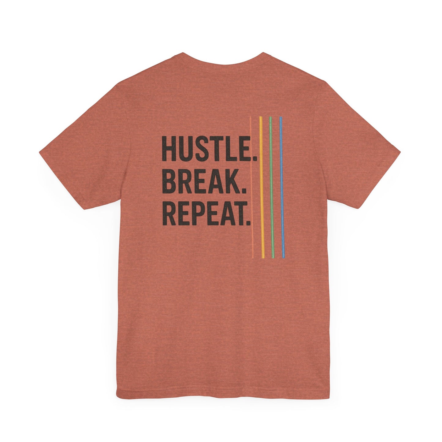 Hustle. Break. Repeat. Unisex Jersey Short Sleeve Tee by FruityMe
