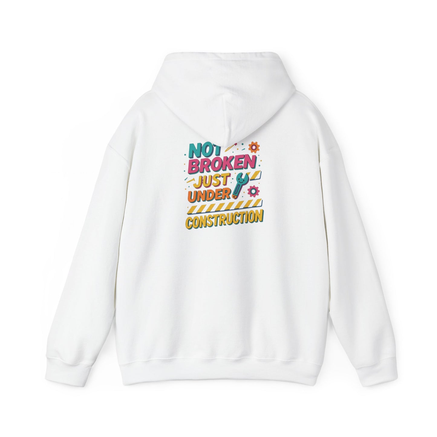 "Not Broken, Just Under Construction" Sweatshirt, Motivational Hoodie, Unisex Casual Wear, Cozy Relaxed Fit