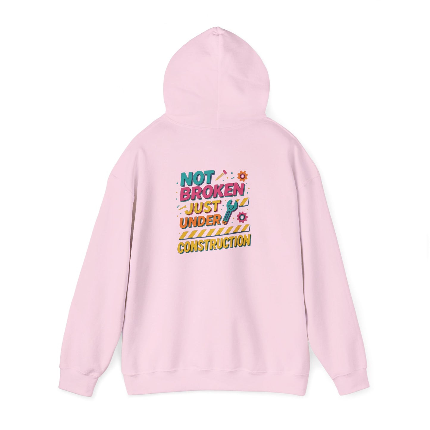 "Not Broken, Just Under Construction" Sweatshirt, Motivational Hoodie, Unisex Casual Wear, Cozy Relaxed Fit