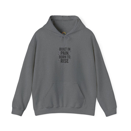 Inspirational Hoodie - Built in Pain, Born to Rise | Motivational Sweater, Unisex Gift, Fitness Apparel, Everyday Comfort, Casual Wear