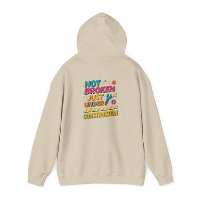 "Not Broken, Just Under Construction" Sweatshirt, Motivational Hoodie, Unisex Casual Wear, Cozy Relaxed Fit