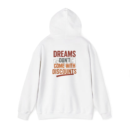 Dreams Don’t Come with Discounts Unisex Heavy Blend™ Hooded Sweatshirt by FruityMe