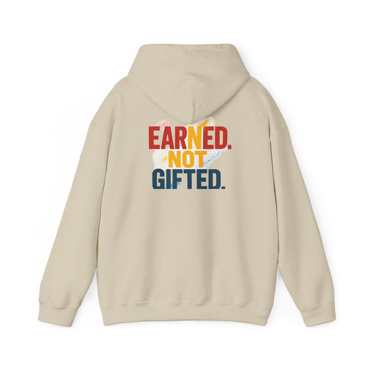 Unisex Hoodie - Earned Not Gifted - Cozy Casual