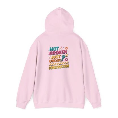 "Not Broken, Just Under Construction" Sweatshirt, Motivational Hoodie, Unisex Casual Wear, Cozy Relaxed Fit