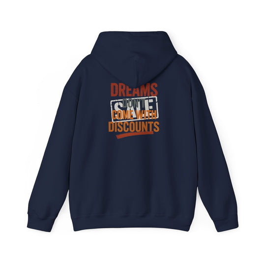 Dreams Don’t Come with Discounts Unisex Heavy Blend™ Hooded Sweatshirt by FruityMe