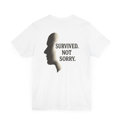 Survived Not Sorry Unisex Jersey Short Sleeve Tee